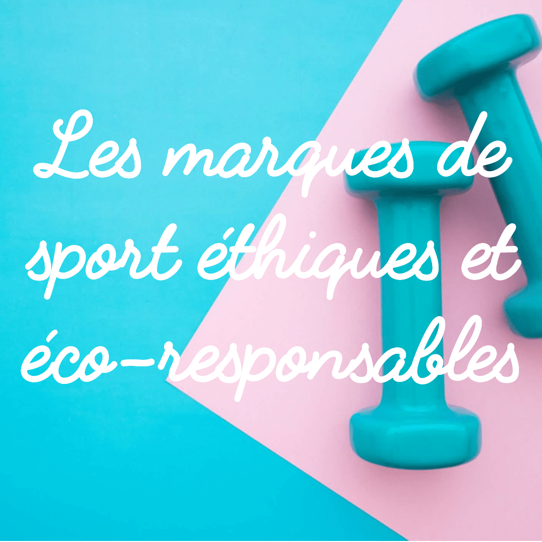 Les marques de sport éthiques et écologiques : pour le yoga, le running, la randonnée, le cheval, le surf, la danse... tout pour être sportif ET écolo !