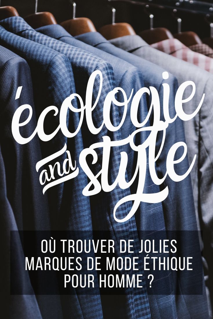 Où acheter de la mode éthique et écologique pour homme ? Voici ma sélection de e-shops proposant des marques de vêtements et accessoires pour homme écologiques, éthiques, éco-responsables, naturels, non toxiques, commerce équitable, biologique... Pour une mode responsable ET élégante ! #mode #Modehomme #homme #fashion #écologie #developpementdurable #fairfashion #ecofashion #modeéthique #modeécologique