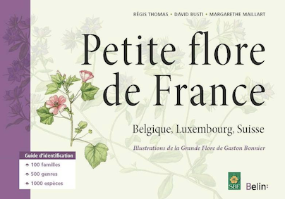 Petite Flore de France : Belgique Luxembourg Suisse : une vraie bible de la botanique !